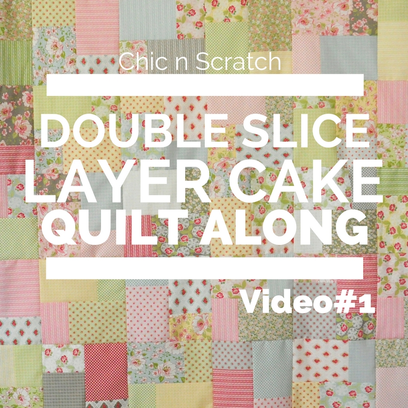 Double Slice Layer Cake Quilt Along
